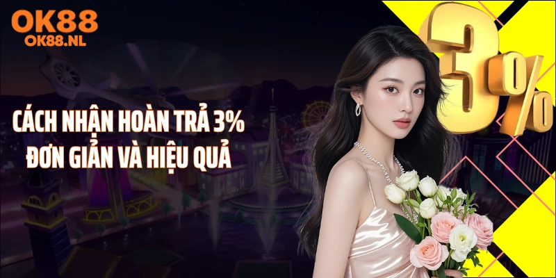 Cách nhận hoàn trả 3% đơn giản và hiệu quả